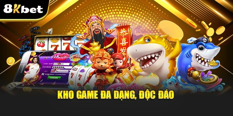 Giới Thiệu 8KBET - Nhà Cái Cá Cược Uy Tín Hàng Đầu Việt Nam 3 Kho game đa dạng, độc đáo