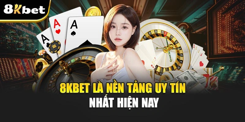 8KBET - Giới Thiệu Thương Hiệu Cá Cược Đình Đám Uy Tín 4 8KBET là nền tảng uy tín nhất hiện nay