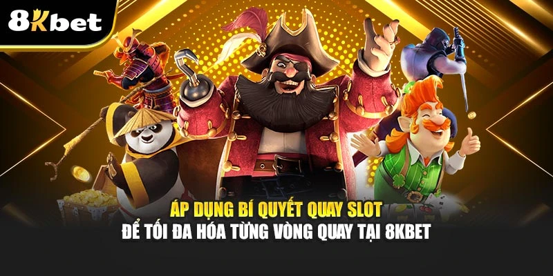 Bí quyết quay slot hiệu quả 8Kbet - Chiến lược chiến thắng 2 Áp dụng bí quyết quay slot để tối đa hóa từng vòng quay tại 8Kbet