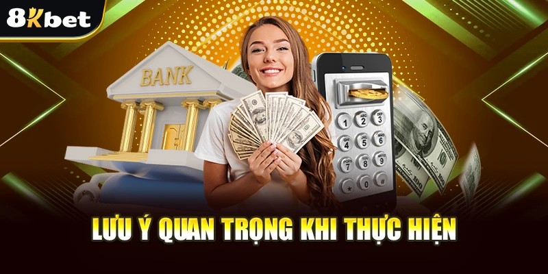 Hướng Dẫn Nạp Tiền 8kbet Hiệu Quả Và An Toàn 4 Lưu ý quan trọng khi thực hiện