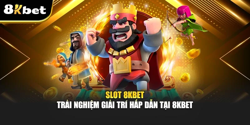 Slot 8Kbet - Trải Nghiệm Giải Trí Hấp Dẫn Tại 8Kbet 1 Slot 8Kbet - Trải Nghiệm Giải Trí Hấp Dẫn Tại 8Kbet