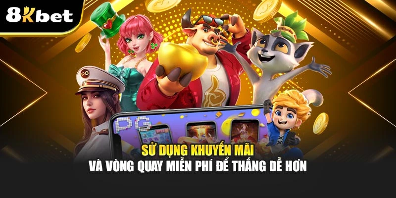 Nổ Hũ Đổi Thưởng Online: Chiến Lược Tăng Cơ Hội Thắng 8Kbet 4 Sử dụng khuyến mãi và vòng quay miễn phí để thắng dễ hơn