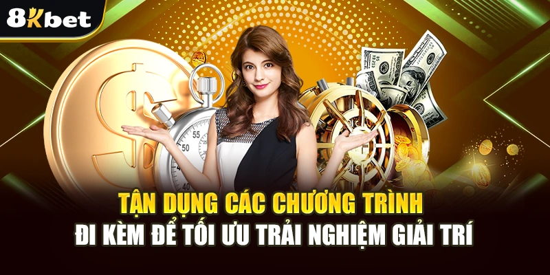 Khuyến Mãi Nạp Đầu 8kbet: Nhận Ngay Ưu Đãi 8kbet Hấp Dẫn 2 Tận dụng các chương trình đi kèm để tối ưu trải nghiệm giải trí