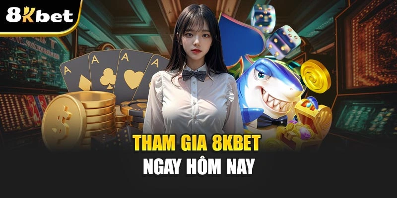 8KBET - Giới Thiệu Thương Hiệu Cá Cược Đình Đám Uy Tín 10 Tham gia 8KBET ngay hôm nay